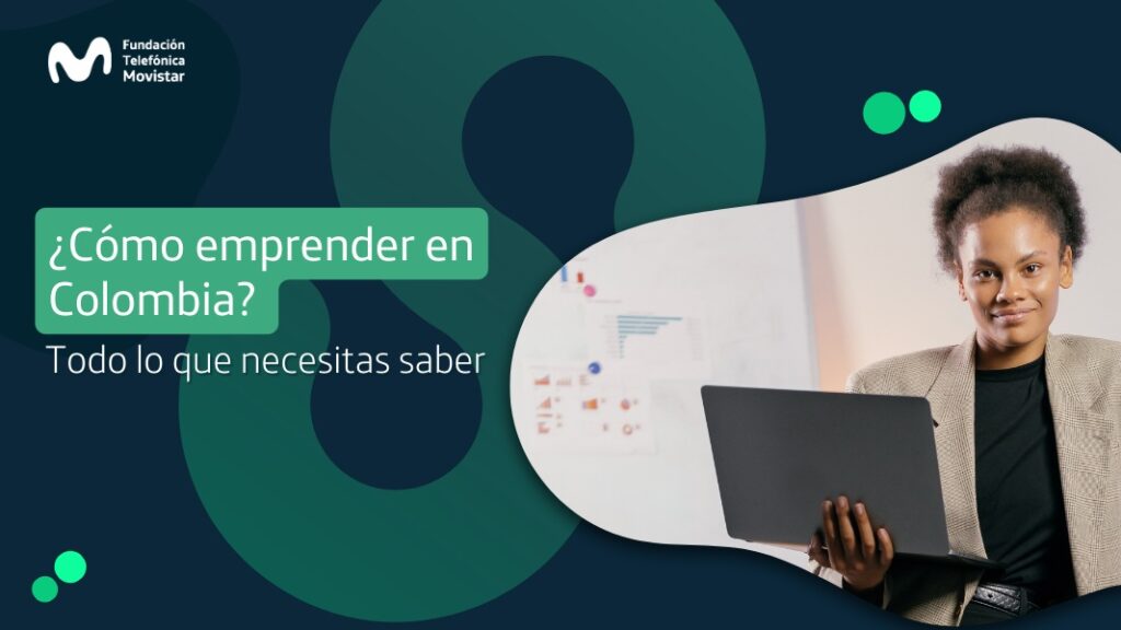 ¿Cómo Emprender En Colombia? Lo Que Necesitas Saber | Fundación ...